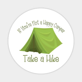 If You're Not a Happy Camper Take a Hike Magnet